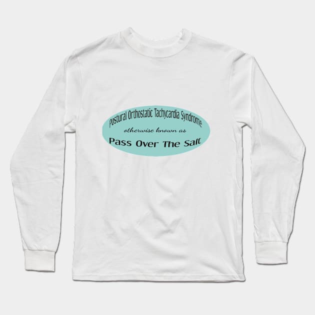 POTS Pass over the salt Long Sleeve T-Shirt by bohomermaidgal